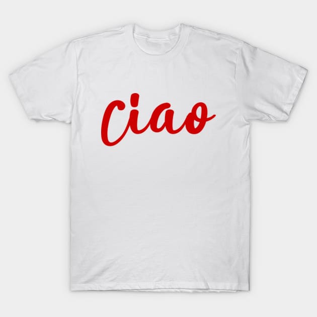 ciao italian shirt T-Shirt by tshirtguild